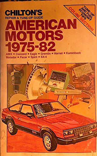 Imagen de archivo de Chilton's repair & tune-up guide: AMX, Concord, Eagle, Gremlin, Hornet, Kammback, Matador, Pacer, Spirit, SX-4 a la venta por Ergodebooks