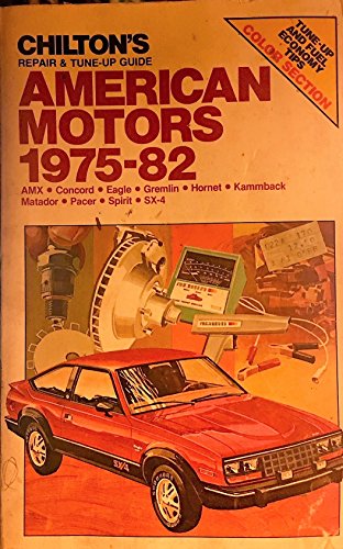 Stock image for Chilton's Repair and Tune-Up Guide: Amx, Concord, Eagle, Gremlin, Hornet, Kammback, Matador, Pacer, Spirit, SX-4 for sale by Nealsbooks
