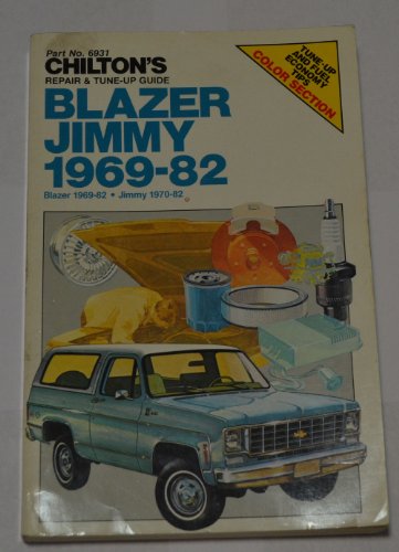 Chilton's Repair and Tune-Up Guide: Blazer/Jimmy 1969-1982 (Chilton's Repair Manual)