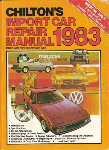 Stock image for CHILTON'S IMPORT CAR REPAIR MANUAL 1983 for sale by Artis Books & Antiques