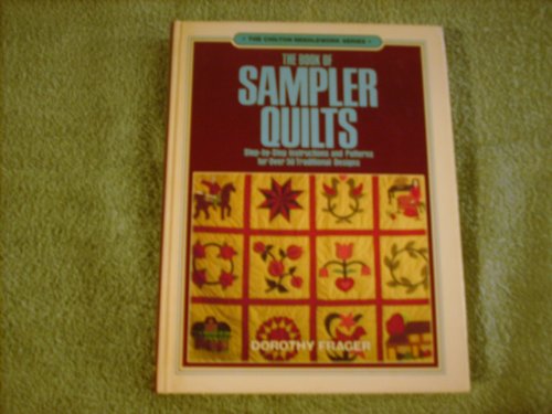 9780801972676: Title: The book of sampler quilts The Chilton needlework