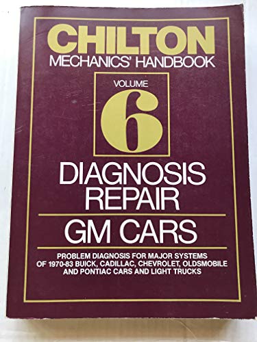Imagen de archivo de Chilton's Mechanics' Handbook: Diagnosis Repair/Gm Cars a la venta por Wonder Book
