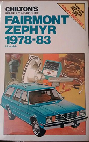 Imagen de archivo de Chilton's Repair & Tune-up Guide: Fairmont and Zephyr, 1978-83 all models (Chilton's Repair Manual) a la venta por HPB-Ruby
