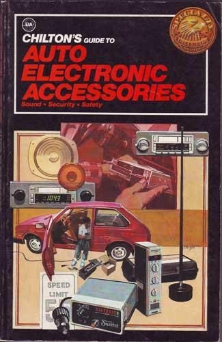 Stock image for Chilton's Guide to Auto Electronic Accessories: Sound, Safety and Security for sale by Bayside Books