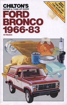 Stock image for Ford Bronco, 1966-83 All Models: Chilton's Repair Tune-Up Guide for sale by GoldenWavesOfBooks