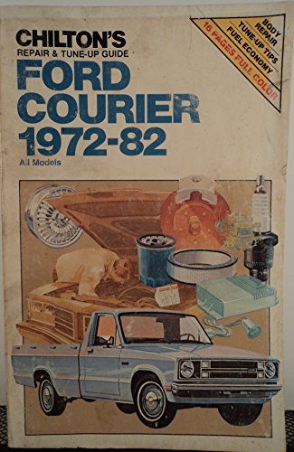 Stock image for Ford Courier 1972-82: All Models (Chilton's Repair & Tune-Up Guide) for sale by Ergodebooks