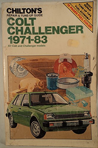 Stock image for Chilton's Repair and Tune Up Guide Colt Challenger 1971-83: All Colt and Challenger Models (Chilton's Repair Manual) for sale by HPB-Ruby