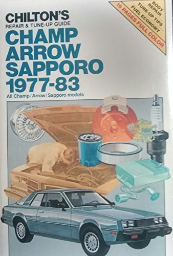 Stock image for Chilton's Champ-Arrow-Sapporo 1977-1983 for sale by Better World Books: West