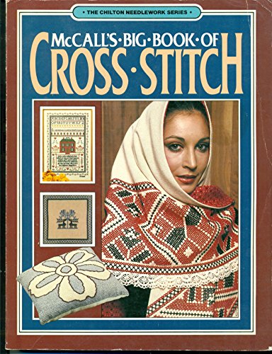 Imagen de archivo de McCall's Big Book of Cross Stitch - The Chilton Needlework Series a la venta por Wonder Book