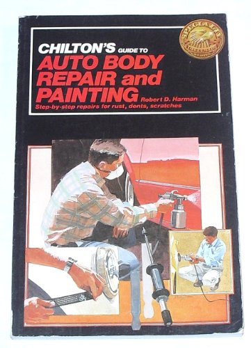 Stock image for Chilton's Guide to Auto Body Repair and Painting for sale by Front Cover Books