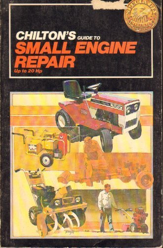 Stock image for Chilton's Guide to Small Engine Repair Up to 20 Hp for sale by Virginia Martin, aka bookwitch