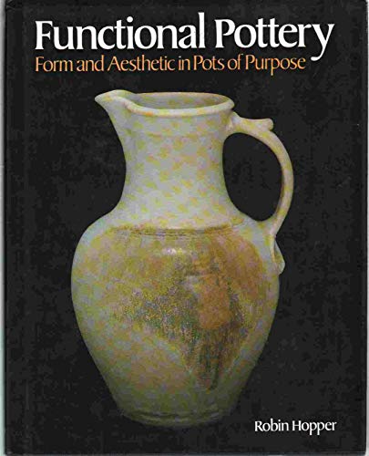 Functional Pottery: Form and Aesthetic in Pots of Purpose by ...