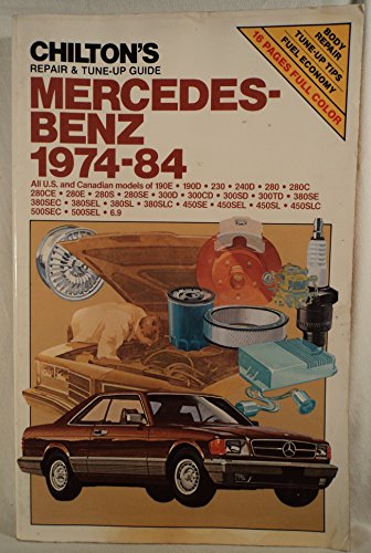 Stock image for Chilton's Repair and Tune-Up Guide Mercedes-Benz 1974-84: All U.S. and Canadian Models 190E 2.3-190d 2.2-230-240D-280-280C-280Ce-280Se-300D-300Cd-30 (Chilton's Repair Manual) for sale by Books of the Smoky Mountains