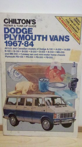 Imagen de archivo de Chilton's Repair and Tune-Up Guide- Dodge- Plymouth Vans- 1967-84: All U.S. and Canadian Models of D a la venta por John M. Gram
