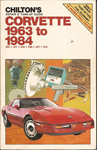 Imagen de archivo de Chilton's Repair and Tune-Up Guide, Corvette, 1963 to 1984: 305, 327, 350, 396, 427, 454 a la venta por Books Unplugged