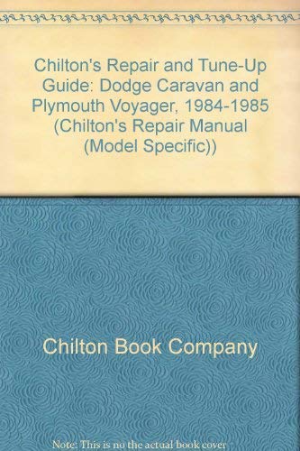 Stock image for Chilton's Repair and Tune-Up Guide: Dodge Caravan, PLymouth Voyager, 1984-85, All U.S. and Canadian Models for sale by Star Canyon Books