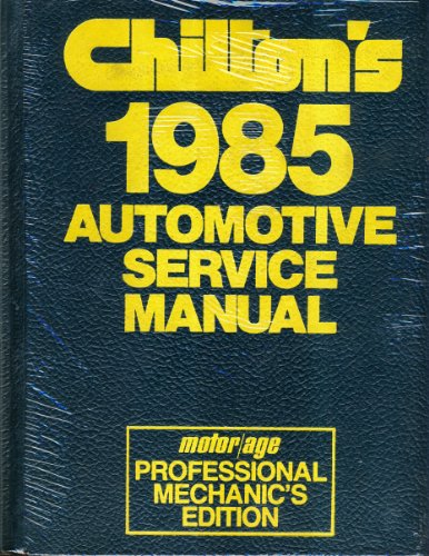9780801974953: Chilton's 1985 Automotive Service Manual
