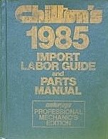 Chilton's 1985 Labor Guide and Parts Manual: Cars and Light Trucks (CHILTON LABOR GUIDE MANUAL) (9780801974960) by Chilton Book Company