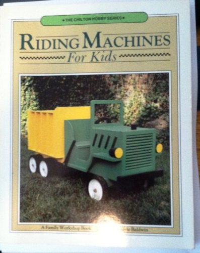 Imagen de archivo de Riding Machines: For Kids (The Chilton hobby series) a la venta por Wonder Book