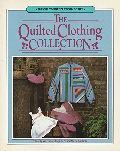 Imagen de archivo de The Quilted Clothing Collection (A Family Workshop Book) a la venta por Wonder Book