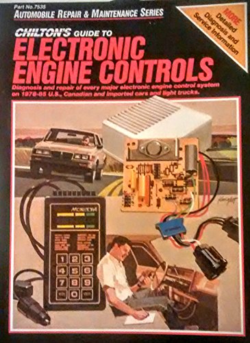 9780801975356: Chilton's Guide to Electronic Engine Controls: Diagnosis and Repair of Every Major Electronic Engine Control System on 1978-85 U.S., Canadian and ... (Chilton automobile repair & maintenance)