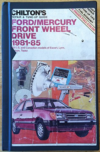 Stock image for Chilton's Repair & Tune-up Guide: Ford/Mercury Front Wheel Drive 1981-85 (Escort, Lynx, Tempo, Topaz) for sale by K Books Ltd ABA ILAB