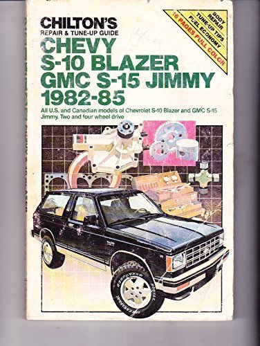 Stock image for Chilton's Repair and Tune-Up Guide: Chevy S-10 Blazer/GMC S-15 Jimmy, 1982-1985 for sale by 3rd St. Books