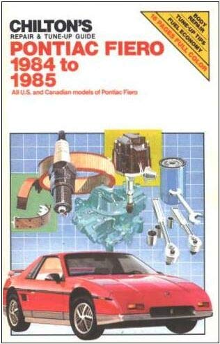 Stock image for Chilton's Repair Tune-Up Guide: Pontiac Fiero, 1984 to 1985, All U.S. and Canadian Models of Pontiac Fiero (Chilton's Repair Manual) for sale by Books of the Smoky Mountains