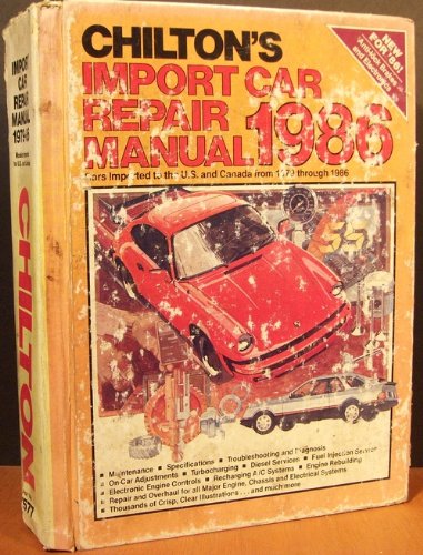 Stock image for Chilton's Import Car Repair Manual 1986 -- Cars Imported to the U.S. and Canada from 1979 Through 1986 for sale by gigabooks