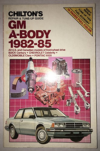 Chilton's Repair & Tune-Up Guide: Gm A-Body, 1982-85 (9780801975868) by Chilton