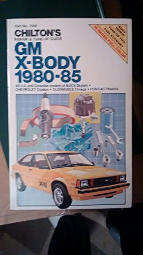 9780801975929: Chilton's Repair and Tune-Up Guide Gm X-Body 1980-1985 (Chilton's Repair Manual)