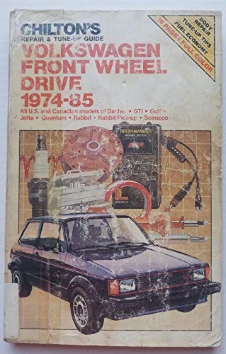 9780801975936: Chilton's Repair and Tune-Up Guide, Volkswagen Front Wheel Drive, 1974-85: All U.S. and Canadian Models of Dasher, GTI, Golf, Jetta, Quantum, Rabbit,