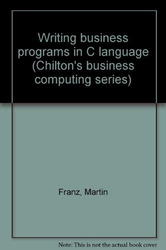 Stock image for Writing Business Programs in C Language for sale by Better World Books: West