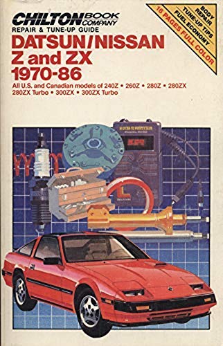 Stock image for Chilton Book Company Repair and Tune-Up Guide: All U.S. and Canadian Models of 240Z, 260Z, 280Z, 280ZX, 280ZX Turbo, 300ZX, 300 ZX Turbo for sale by HPB-Red
