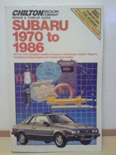 Stock image for Chilton's Repair & Tune-Up Guide Subaru 1970 to 1986: All U. S. and Canadian Models of Sedans, Hatchbacks, Station Wagons; Including (Chilton's Repair Manual) for sale by HPB-Diamond