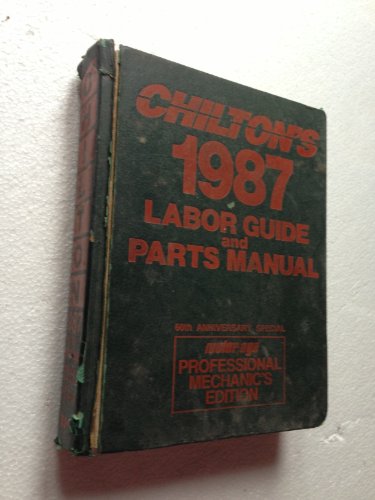 Imagen de archivo de Chilton's 1987 Labor Guide and Parts Manual/1983-1987/Motor-Age Professional Mechanic's Edition (CHILTON LABOR GUIDE MANUAL) a la venta por Ergodebooks