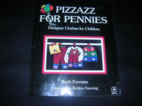 Beispielbild fr Pizzazz for Pennies Designer Clothes for Children zum Verkauf von Virtuous Volumes et al.