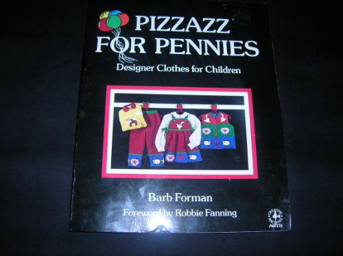 Pizzazz for Pennies: Designer Clothes for Children/With Text and Illustrations (9780801977299) by Forman, Barb