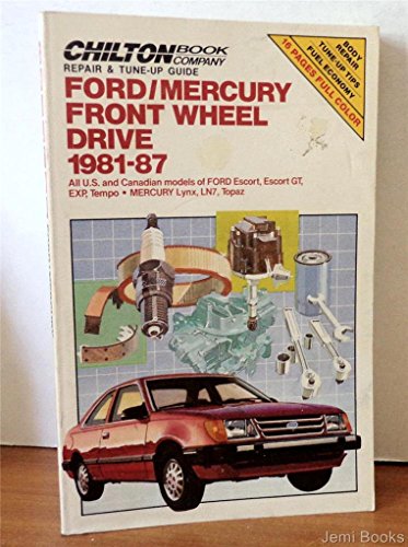 Stock image for Chilton Book Company Repair and Tune-Up Guide: Ford/Mercury Front Wheel Drive 1981-87 for sale by HPB-Ruby