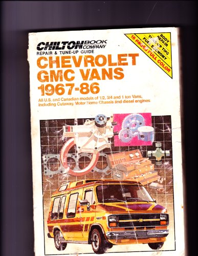 Stock image for Chilton Book Co. Repair & Tune-Up Guide: Chevrolet Gmc Vans 1967-86: All U.S. and Canadian models of 1/2, 3/4 and 1 ton vans, including Cutaway, Motor Home Chassis and diesel engines for sale by Ergodebooks