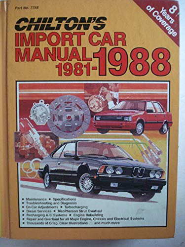 Stock image for Chilton's Import Care Repair Manual, 1981-1988 (CHILTON'S IMPORT AUTO SERVICE MANUAL) for sale by Antiquariat Armebooks