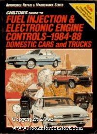 Stock image for Chilton's Guide to Fuel Injection and Electronic Engine Controls, 1984-88/Domestic Cars and Trucks (Automobile Repair and Maintenance Series) for sale by Hippo Books