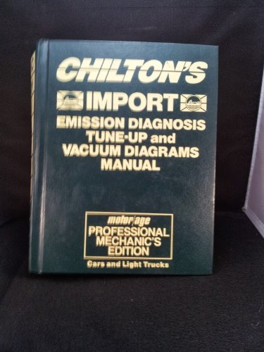 Stock image for Chilton's IMPORT Emission Diagnostic and Service Manual, Vacuum Circuit 1984-87 Import Cars and Light Trucks : Motor-Age Professional Mechanic's Edition for sale by Thomas F. Pesce'