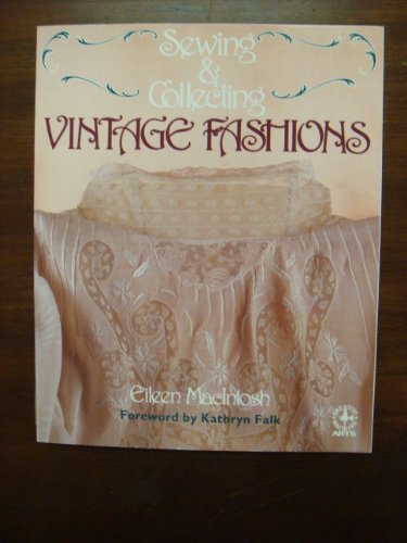 9780801977992: Sewing & Collecting Vintage Fashions (Creative Machine Arts Series)