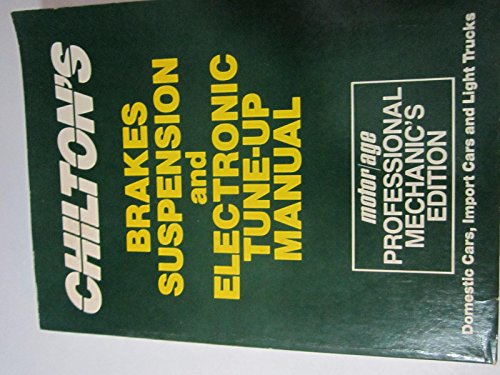Stock image for Chilton's Brakes Suspension and Electronic Tune-Up Manual, 1980-1987: Domestic Cars Import Cars and Light Trucks for sale by BOOK'EM, LLC