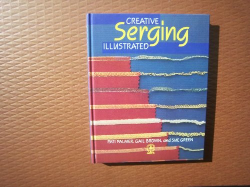 Imagen de archivo de Creative Serging Illustrated a la venta por SecondSale