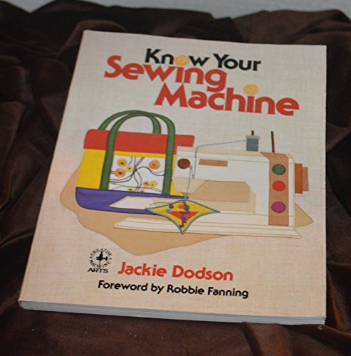 9780801978104: Know Your Sewing Machine (Creative Machine Arts Series)
