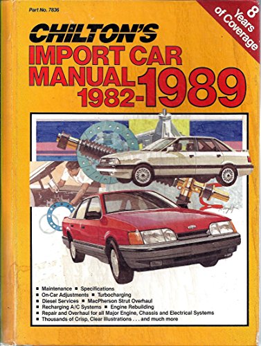 Stock image for Chilton's Import Car Repair Manual, 1982-1989 (CHILTON'S IMPORT AUTO SERVICE MANUAL) for sale by HPB-Red
