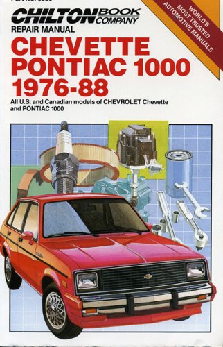 Chevette and Pontiac T1000, 1976-88 (Chilton's Repair Manual) (9780801978456) by Chilton