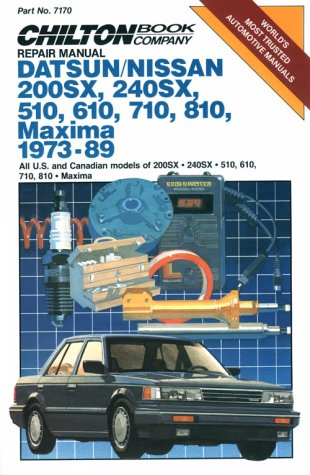 9780801978524: Chilton's Repair Manual Datsun/Nissan 200Sx, 240Sx, 510, 610, 710, 810, Maxima 1973-89: All Us and Canadian Mdls of 200Sx 510 610 710 810 Maxima